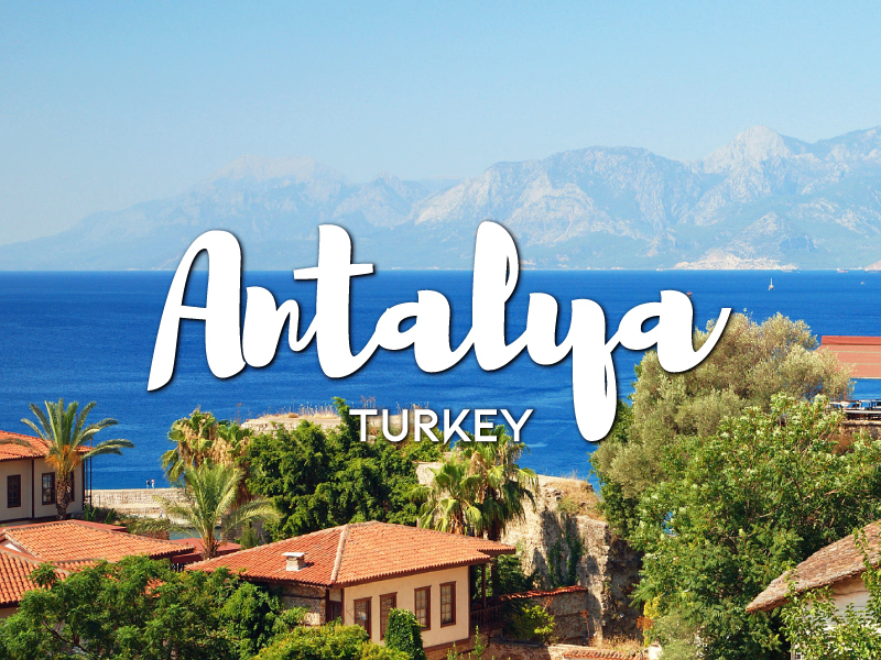 Antalya “Heaven on Earth”- Exploring the Beautiful Turkish Riviera